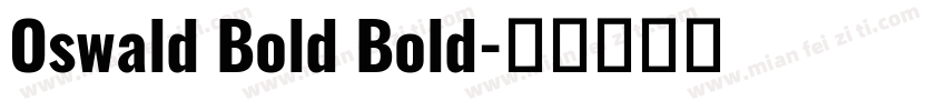 Oswald Bold Bold字体转换